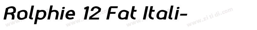Rolphie 12 Fat Itali字体转换